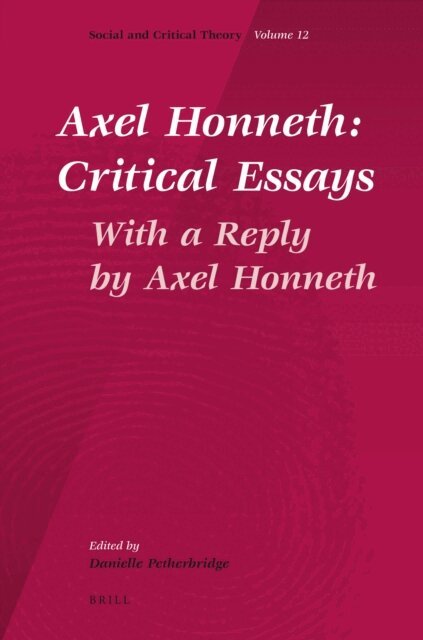 Danielle Petherbridge - Axel Honneth: Critical Essays, E-bok