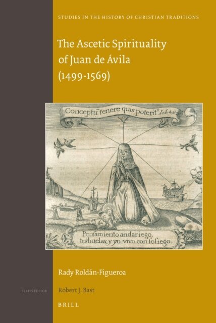 Rady Roldan-Figueroa - Ascetic Spirituality of Juan de Avila (1499-1569), E-bok