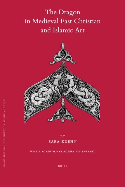 Sara Kuehn - Dragon in Medieval East Christian and Islamic Art, E-bok
