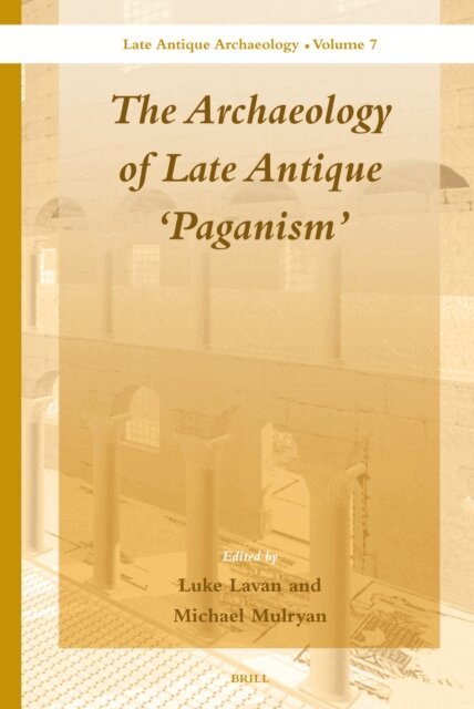 Archaeology of Late Antique 'Paganism', E-bok