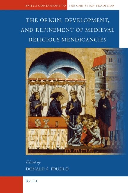 Donald Prudlo - Origin, Development, and Refinement of Medieval Religious Mendicancies, E-bok