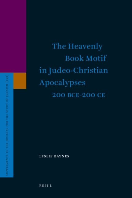 Leslie Baynes - Heavenly Book Motif in Judeo-Christian Apocalypses 200 BCE-200 CE, E-bok