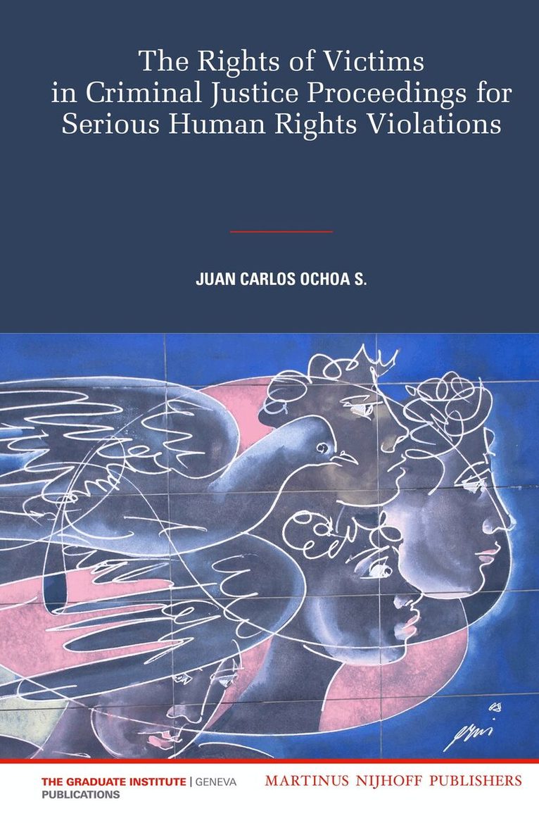 Juan Carlos Ochoa S. - Rights of Victims in Criminal Justice Proceedings for Serious Human Rights Violations, Inbunden
