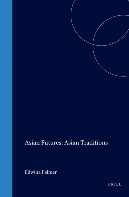 Edwina Palmer - Asian Futures, Asian Traditions, E-bok
