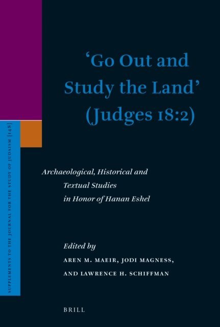 Lawrence Schiffman, Jodi Magness, Aren M. Maeir - 'Go Out and Study the Land' (Judges 18:2), E-bok