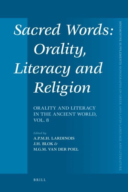 M.G.M. van der Poel, Josine Blok, Andre Lardinois - Sacred Words: Orality, Literacy and Religion, E-bok