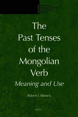 Robert I. Binnick - Past Tenses of the Mongolian Verb, Inbunden