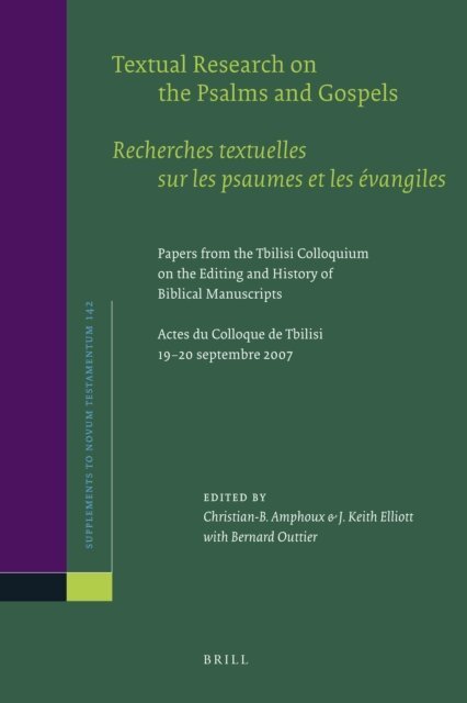 James Keith Elliott, Christian Amphoux - Textual Research on the Psalms and Gospels / Recherches textuelles sur les psaumes et les evangiles, E-bok