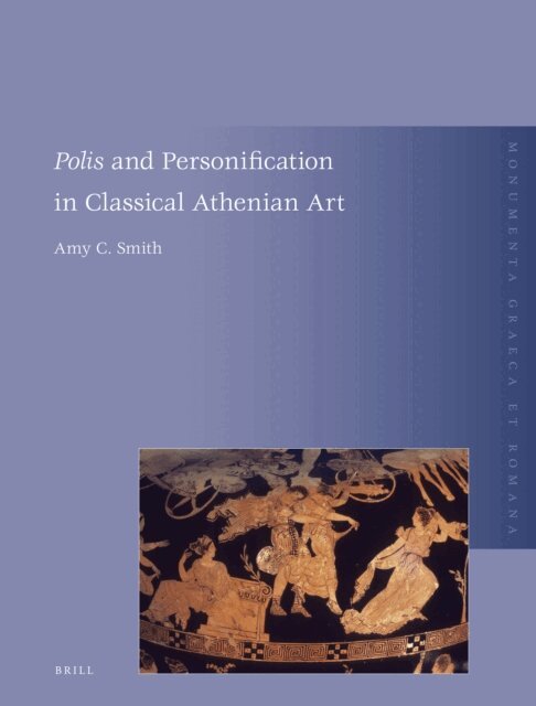 Amy C. Smith - Polis and Personification in Classical Athenian Art, E-bok