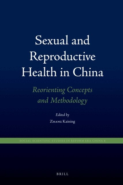 Kaining Zhang - Sexual and Reproductive Health in China, E-bok