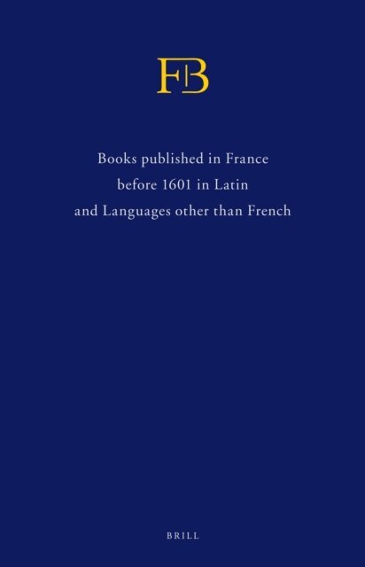 Malcolm Walsby, Andrew Pettegree - French Books III & IV (FB) (2 vols.), E-bok