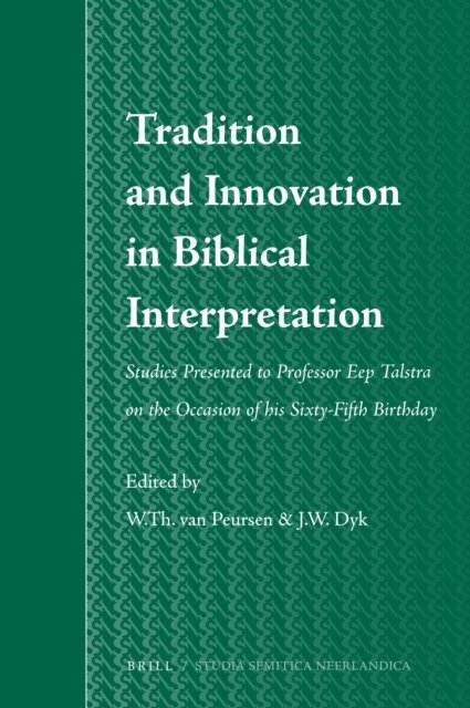 Janet Dyk, Willem Th. van Peursen - Tradition and Innovation in Biblical Interpretation, E-bok