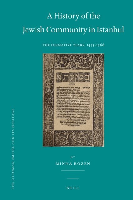 Minna Rozen - History of the Jewish Community in Istanbul, E-bok