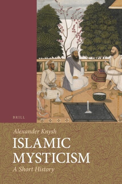 Alexander Knysh - Islamic Mysticism, E-bok
