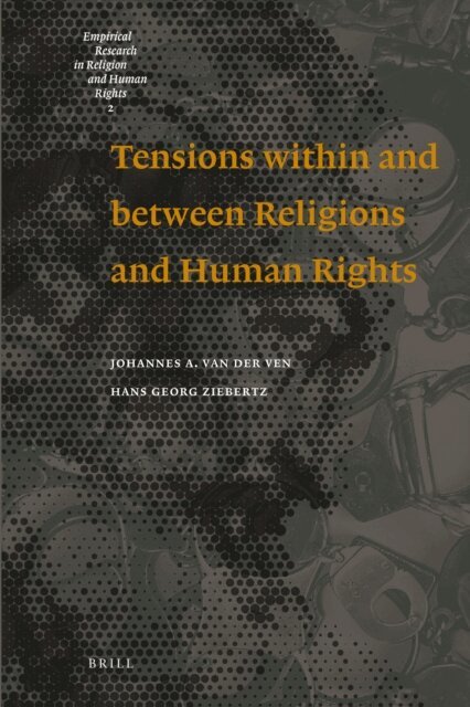 Hans-Georg Ziebertz, Johannes A. van der Ven - Tensions within and between Religions and Human Rights, E-bok