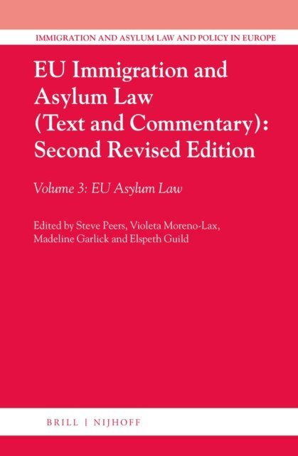 Elspeth Guild, Madeline Garlick, Violeta Moreno-Lax, Steve Peers - EU Immigration and Asylum Law (Text and Commentary): Second Revised Edition, E-bok