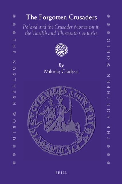 Mikolaj Gladysz - Forgotten Crusaders, E-bok