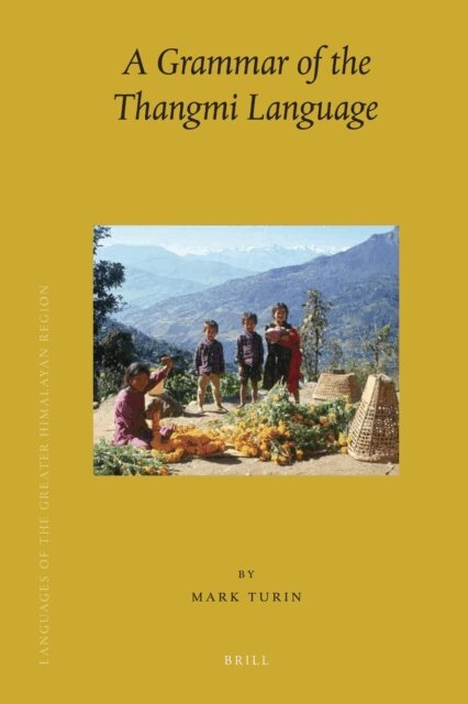 Mark Turin - Languages of the Greater Himalayan Region, Volume 6: A Grammar of the Thangmi Language (2 vols), E-bok