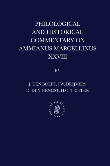 Hans Teitler, Daniel den Hengst, Jan Willem Drijvers, Jan den Boeft - Philological and Historical Commentary on Ammianus Marcellinus XXVIII, E-bok