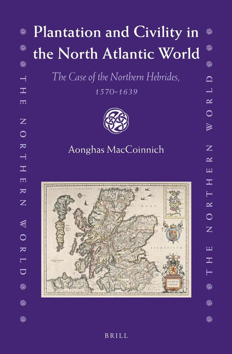 Aonghas MacCoinnich - Plantation and Civility in the North Atlantic World, Inbunden