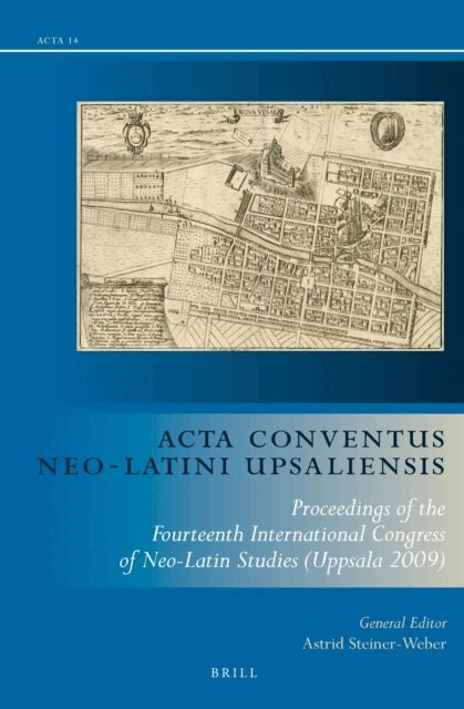 Astrid Steiner-Weber - Acta Conventus Neo-Latini Upsaliensis (set, two volumes), E-bok