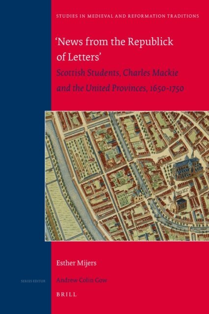 Esther Mijers - 'News from the Republick of Letters': Scottish Students, Charles Mackie and the United Provinces, 1650-1750, E-bok