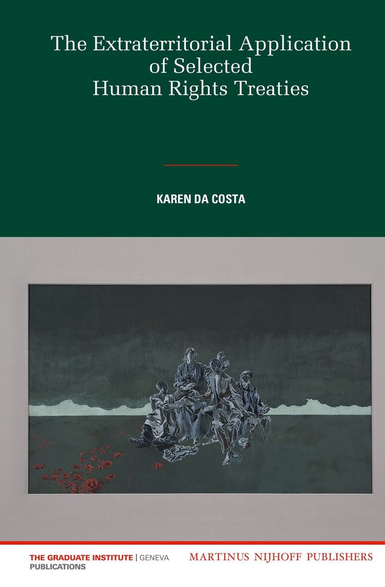 Karen da Costa - Extraterritorial Application of Selected Human Rights Treaties, Inbunden