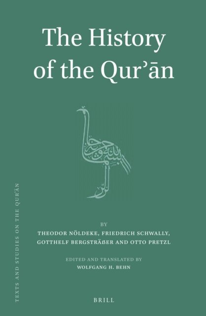 Otto Pretzl, Gotthelf Bergstraer, Friedrich Schwally, Theodor Noldeke - History of the Qur?an, E-bok