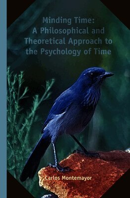 Carlos Montemayor - Minding Time: A Philosophical and Theoretical Approach to the Psychology of Time, Inbunden. Tillgänglighet: Lägg i varukorg