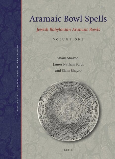 Siam Bhayro, James Nathan Ford, Shaul Shaked - Aramaic Bowl Spells, E-bok