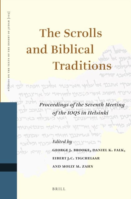 Molly M. Zahn, Eibert J.C. Tigchelaar, Daniel K. Falk, George J. Brooke - Scrolls and Biblical Traditions, E-bok