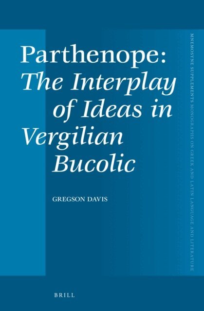 Gregson Davis - Parthenope, The Interplay of Ideas in Vergilian Bucolic, E-bok