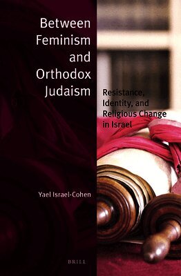 Yael Israel-Cohen - Between Feminism and Orthodox Judaism, Inbunden. Tillgänglighet: Lägg i varukorg