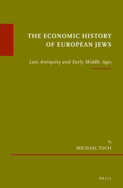 Michael Toch - Economic History of European Jews, E-bok