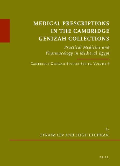 Leigh Chipman, Efraim Lev - Medical Prescriptions in the Cambridge Genizah Collections, E-bok