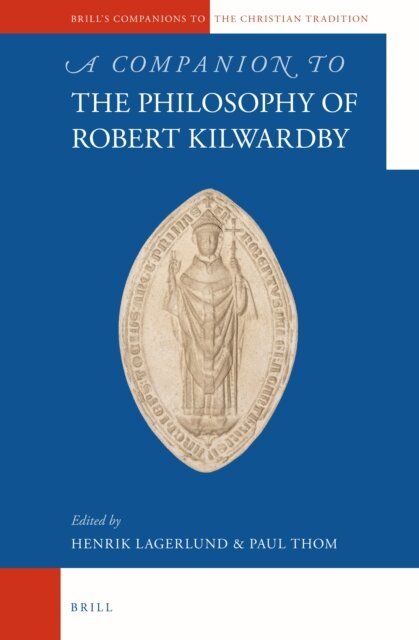 Henrik Lagerlund, Paul Thom - Companion to the Philosophy of Robert Kilwardby, E-bok