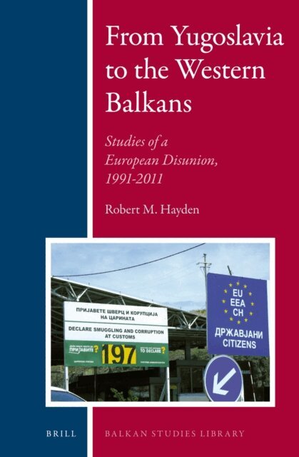 Robert Hayden - From Yugoslavia to the Western Balkans, E-bok