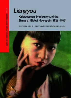 Paul Pickowicz, Kuiyi SHEN, Yingjin ZHANG - Liangyou, Kaleidoscopic Modernity and the Shanghai Global Metropolis, 1926-1945, Inbunden. Tillgänglighet: Lägg i varukorg