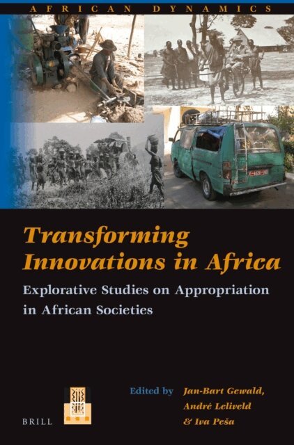 Iva Pesa, Andre Leliveld, Jan-Bart Gewald - Transforming Innovations in Africa, E-bok