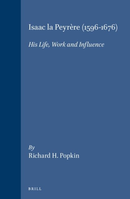 Richard H. Popkin - Isaac la Peyrere (1596-1676), E-bok