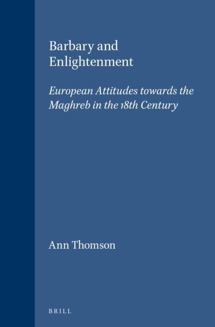 Ann Thomson - Barbary and Enlightenment, E-bok