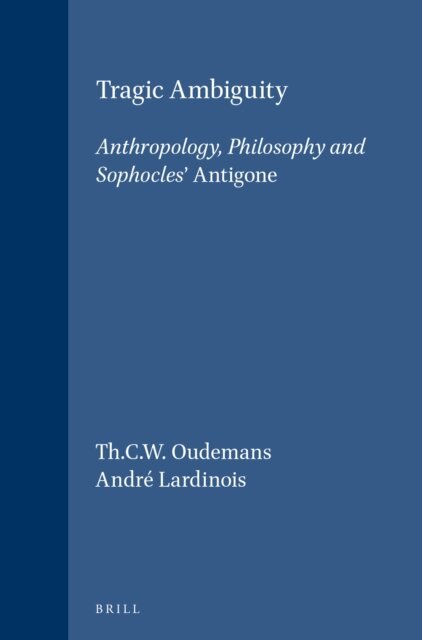 Andre Lardinois, Th.C.W. Oudemans - Tragic Ambiguity, E-bok
