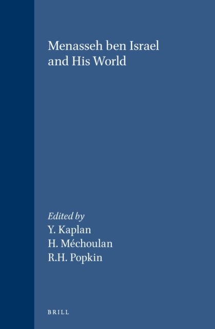 Richard H. Popkin, Henry Mechoulan, Yosef Kaplan - Menasseh ben Israel and his World, E-bok