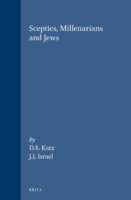 David S. Katz - Sceptics, Millenarians and Jews, E-bok