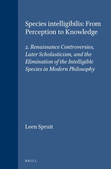 Leen Spruit - Species intelligibilis: From Perception to Knowledge, E-bok