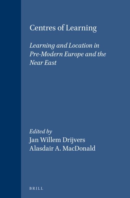 Alasdair A. MacDonald, Jan Willem Drijvers - Centres of Learning, E-bok