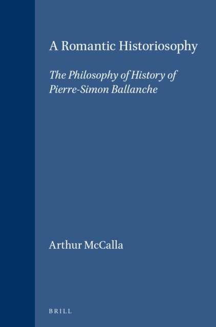 Arthur McCalla - Romantic Historiosophy, E-bok