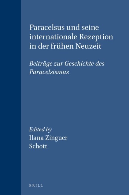 Ilana Zinguer, Heinz Schott - Paracelsus und seine internationale Rezeption in der fruhen Neuzeit, E-bok