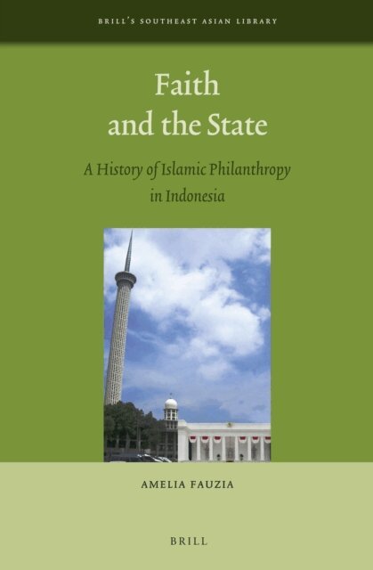 Amelia Fauzia - Faith and the State, E-bok
