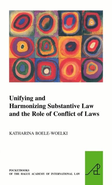 Katharina Boele-Woelki - Unifying and Harmonising Substantive Law and the Role of Conflict of Laws, E-bok